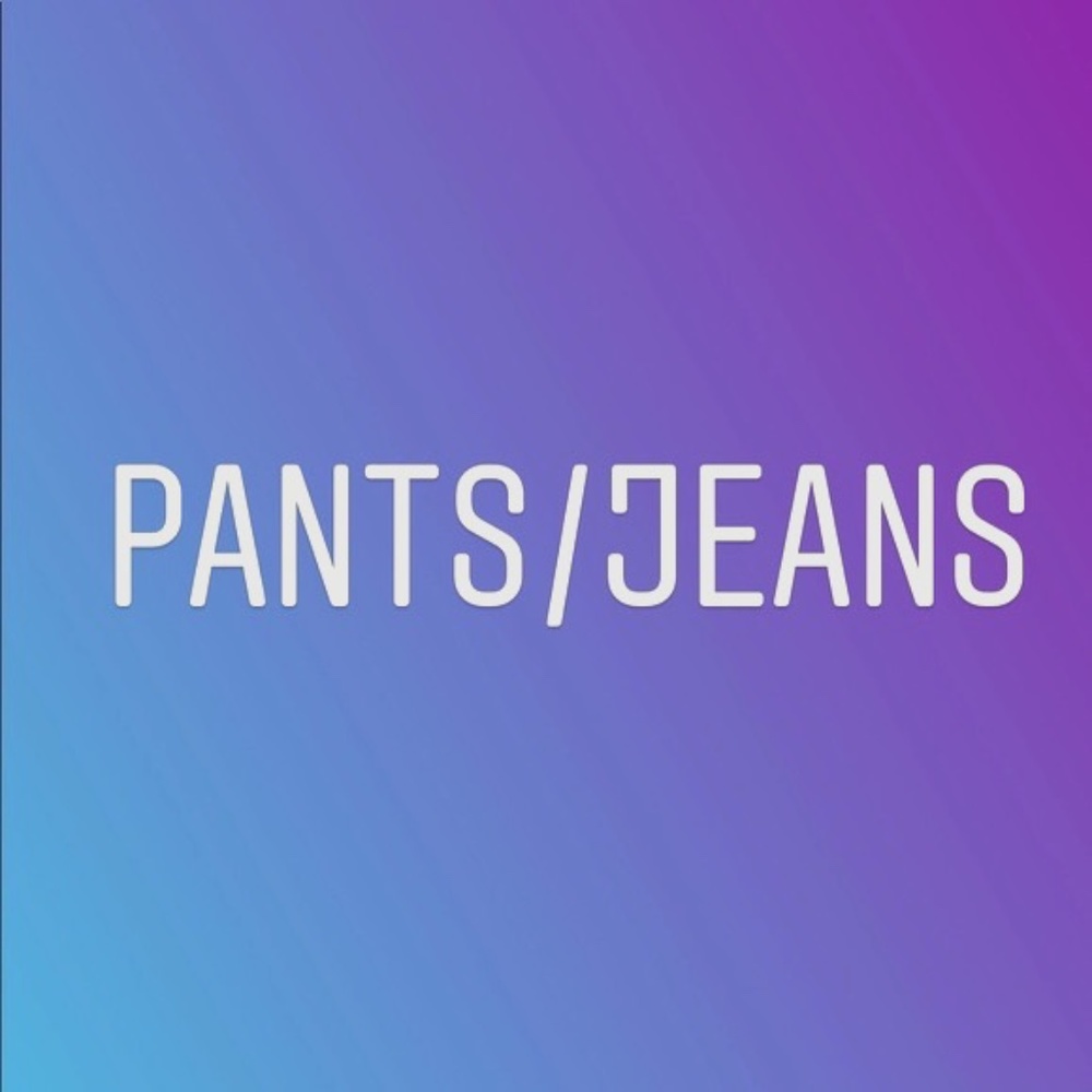Pants and Jeans